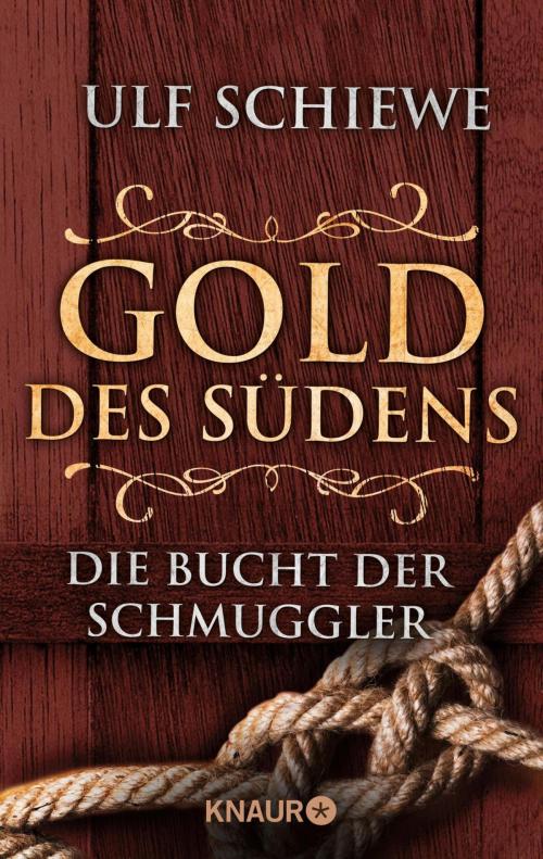 Cover of the book Gold des Südens 3 by Ulf Schiewe, Knaur eBook