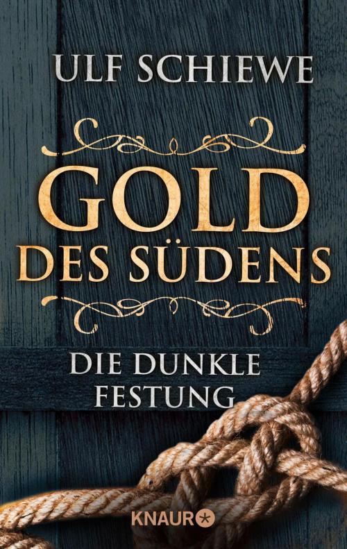 Cover of the book Gold des Südens 4 by Ulf Schiewe, Knaur eBook