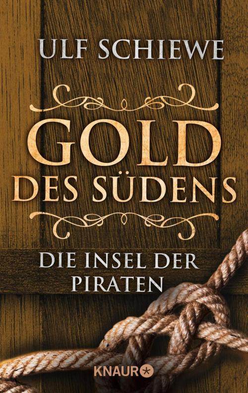 Cover of the book Gold des Südens 5 by Ulf Schiewe, Knaur eBook