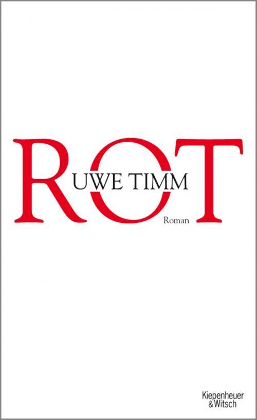 Cover of the book Rot by Uwe Timm, Kiepenheuer & Witsch eBook