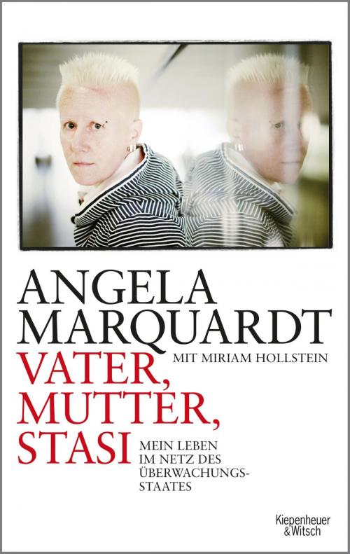 Cover of the book Vater, Mutter, Stasi by Angela Marquardt, Miriam Hollstein, Kiepenheuer & Witsch eBook