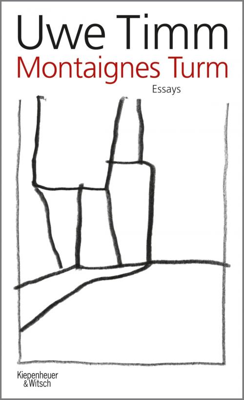 Cover of the book Montaignes Turm by Uwe Timm, Kiepenheuer & Witsch eBook