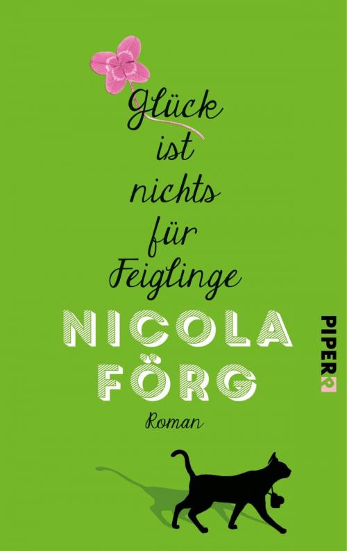 Cover of the book Glück ist nichts für Feiglinge by Nicola Förg, Piper ebooks