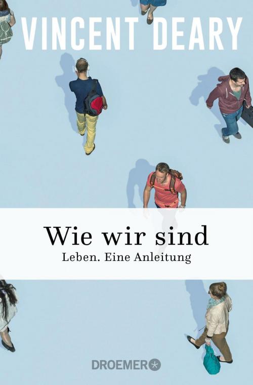Cover of the book Wie wir sind by Vincent Deary, Pattloch eBook