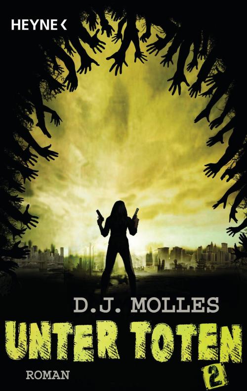 Cover of the book Unter Toten 2 by D.J. Molles, Heyne Verlag
