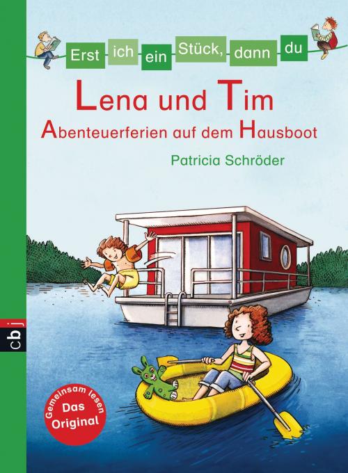 Cover of the book Erst ich ein Stück, dann du - Lena und Tim - Abenteuerferien auf dem Hausboot by Patricia Schröder, cbj