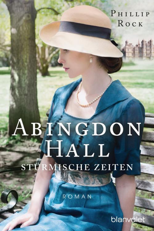 Cover of the book Abingdon Hall - Stürmische Zeiten by Phillip Rock, Blanvalet Taschenbuch Verlag