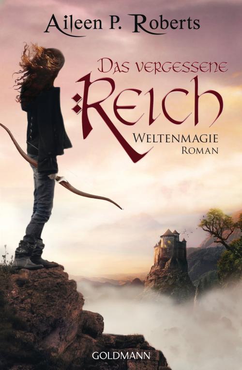 Cover of the book Das vergessene Reich by Aileen P. Roberts, Goldmann Verlag