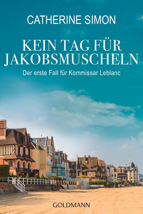 Cover of the book Kein Tag für Jakobsmuscheln by Catherine Simon, Goldmann Verlag