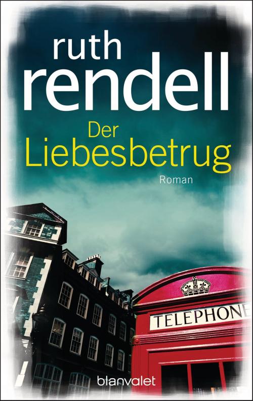Cover of the book Der Liebesbetrug by Ruth Rendell, Blanvalet Verlag