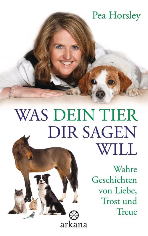 Cover of the book Was dein Tier dir sagen will by Pea Horsley, Arkana