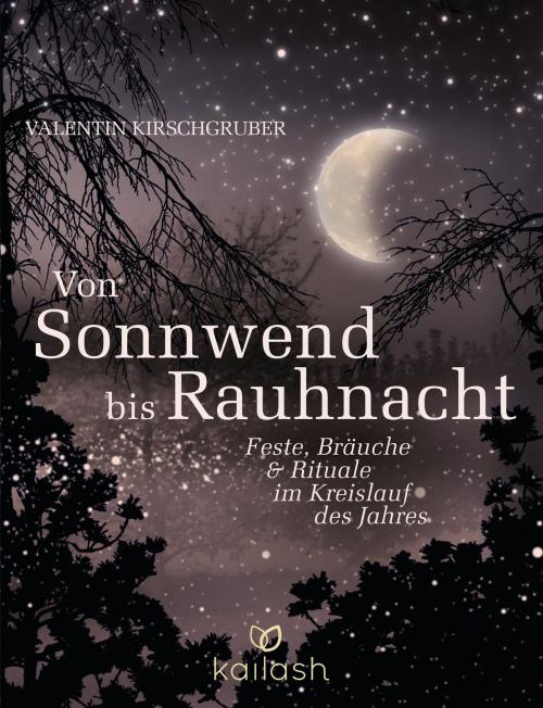Cover of the book Von Sonnwend bis Rauhnacht by Valentin Kirschgruber, Kailash