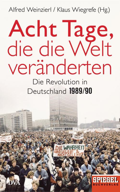 Cover of the book Acht Tage, die die Welt veränderten by , Deutsche Verlags-Anstalt