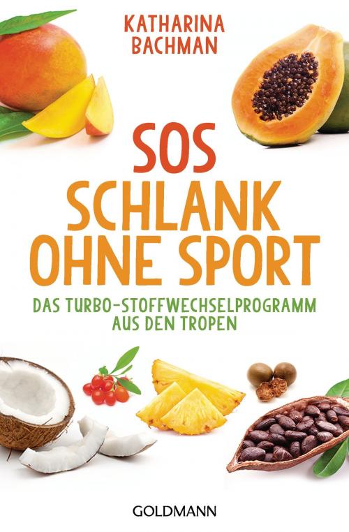 Cover of the book SOS Schlank ohne Sport - by Katharina Bachman, Goldmann Verlag