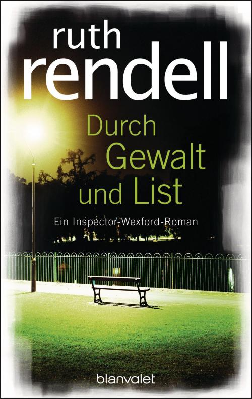 Cover of the book Durch Gewalt und List by Ruth Rendell, Blanvalet Verlag