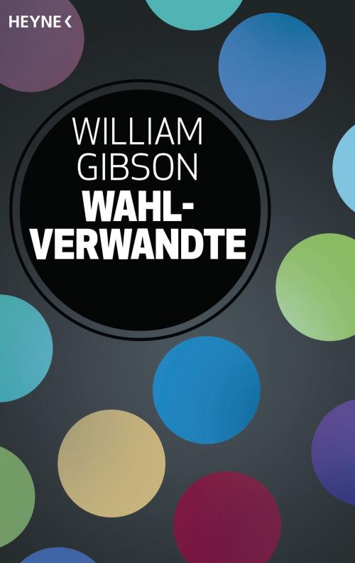 Cover of the book Wahlverwandte by William Gibson, John Shirley, Heyne Verlag