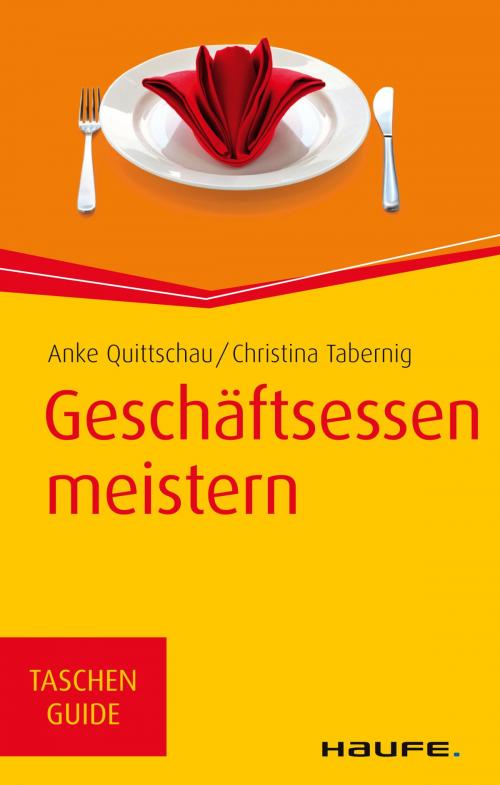 Cover of the book Geschäftsessen meistern by Anke Quittschau, Christina Tabernig, Haufe