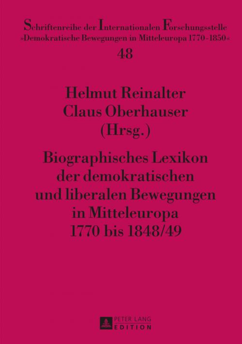 Cover of the book Biographisches Lexikon der demokratischen und liberalen Bewegungen in Mitteleuropa 1770 bis 1848/49 by , Peter Lang