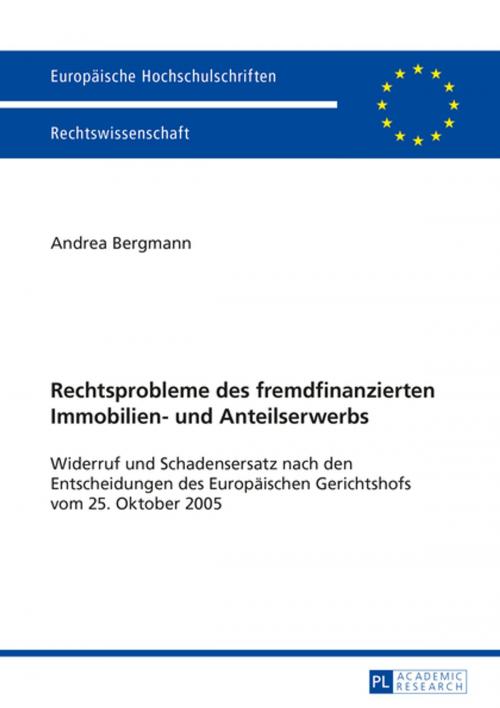 Cover of the book Rechtsprobleme des fremdfinanzierten Immobilien- und Anteilserwerbs by Andrea Bergmann, Peter Lang