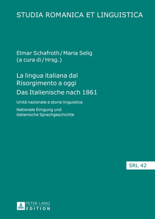 Cover of the book La lingua italiana dal Risorgimento a oggi- Das Italienische nach 1861 by , Peter Lang