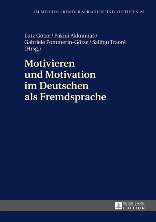 Cover of the book Motivieren und Motivation im Deutschen als Fremdsprache by , Peter Lang