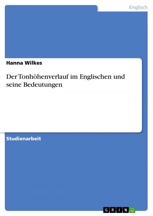 Cover of the book Der Tonhöhenverlauf im Englischen und seine Bedeutungen by Hanna Wilkes, GRIN Verlag