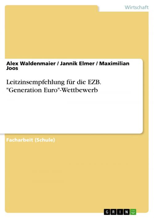Cover of the book Leitzinsempfehlung für die EZB. 'Generation Euro'-Wettbewerb by Alex Waldenmaier, GRIN Verlag