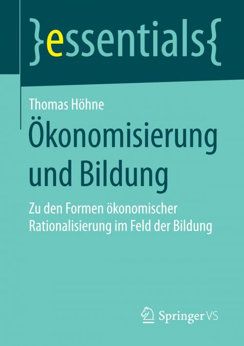 Cover of the book Ökonomisierung und Bildung by Thomas Höhne, Springer Fachmedien Wiesbaden