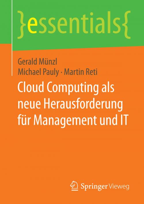 Cover of the book Cloud Computing als neue Herausforderung für Management und IT by Gerald Münzl, Michael Pauly, Martin Reti, Springer Berlin Heidelberg