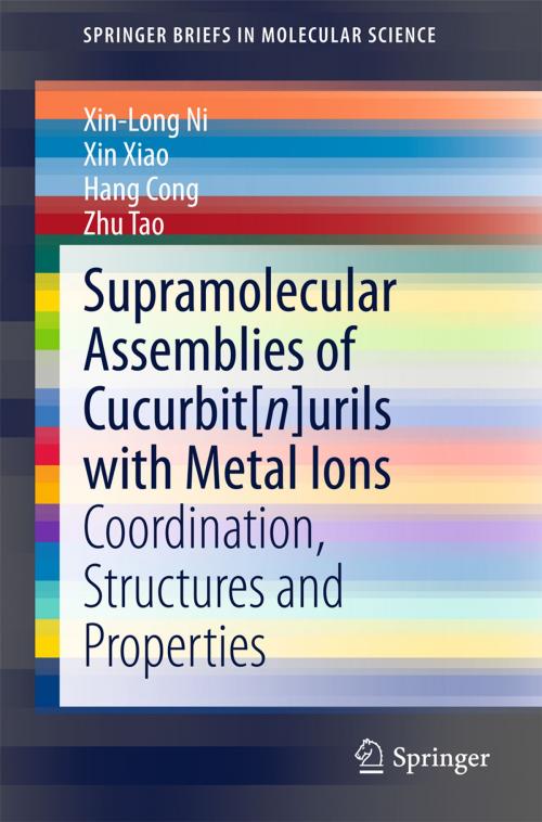 Cover of the book Supramolecular Assemblies of Cucurbit[n]urils with Metal Ions by Xin-Long Ni, Xin Xiao, Hang Cong, Zhu Tao, Springer Berlin Heidelberg