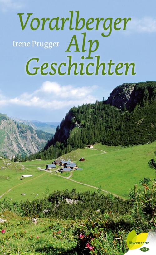 Cover of the book Vorarlberger Alpgeschichten by Irene Prugger, Löwenzahn Verlag