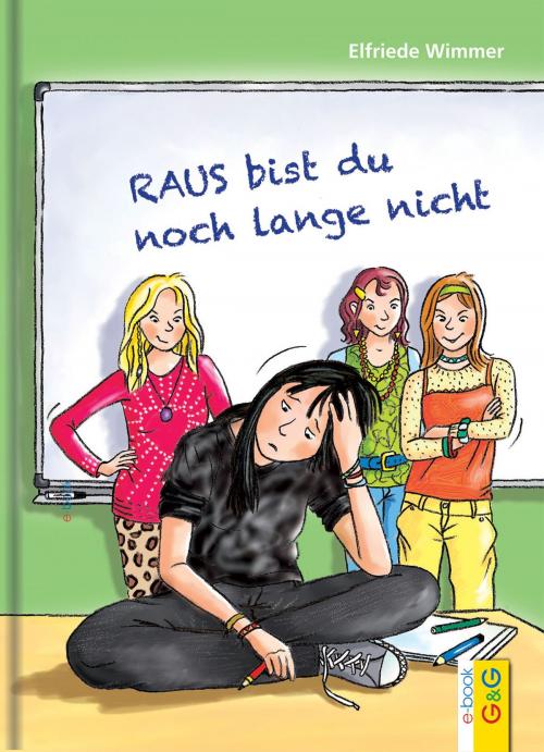Cover of the book Raus bist du noch lange nicht by Elfriede Wimmer, G&G Verlag