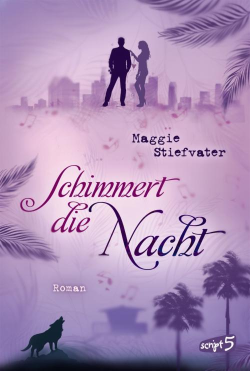 Cover of the book Schimmert die Nacht by Maggie Stiefvater, script5