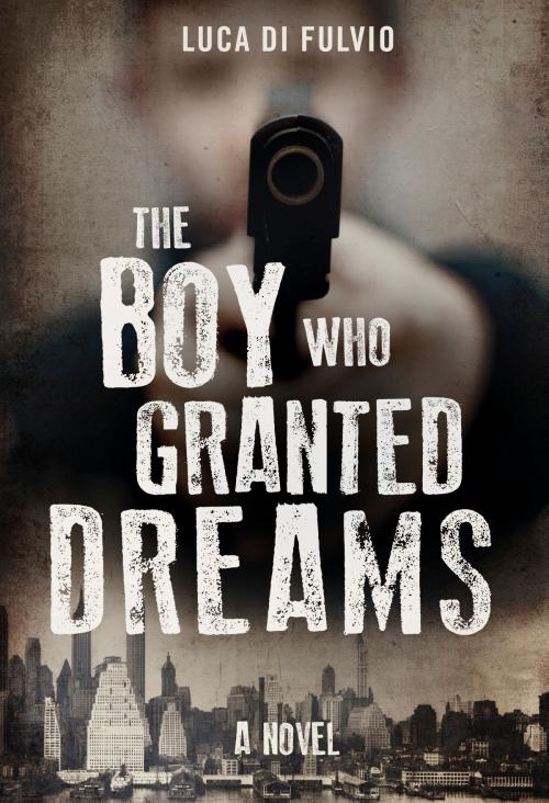 Cover of the book The Boy Who Granted Dreams by Luca Di Fulvio, Bastei Entertainment