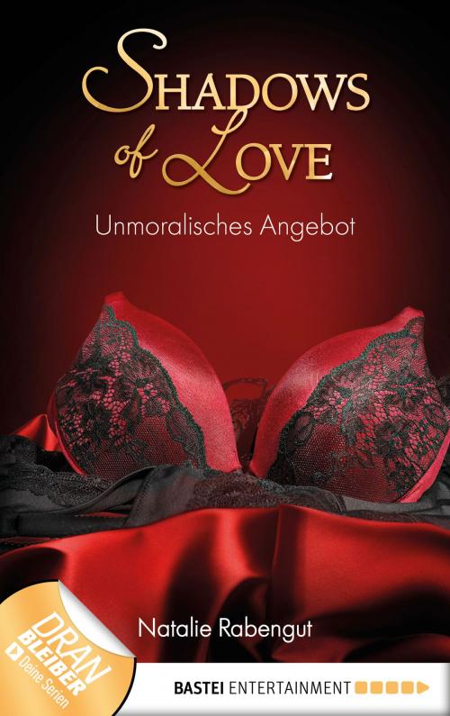 Cover of the book Unmoralisches Angebot - Shadows of Love by Natalie Rabengut, Bastei Entertainment