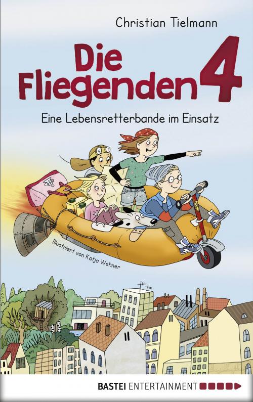 Cover of the book Die Fliegenden 4 - Eine Lebensretterbande im Einsatz by Christian Tielmann, Bastei Entertainment