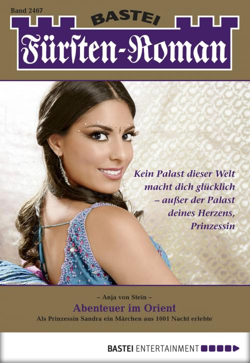 Cover of the book Fürsten-Roman - Folge 2467 by Anja von Stein, Bastei Entertainment