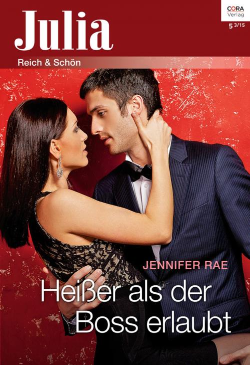 Cover of the book Heißer als der Boss erlaubt by Jennifer Rae, CORA Verlag