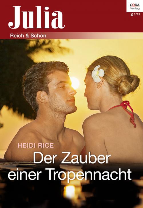 Cover of the book Der Zauber einer Tropennacht by Heidi Rice, CORA Verlag