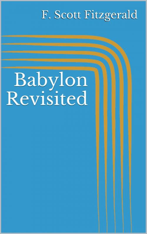 Cover of the book Babylon Revisited by F. Scott Fitzgerald, BoD E-Short