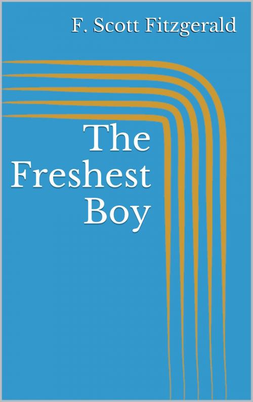 Cover of the book The Freshest Boy by F. Scott Fitzgerald, BoD E-Short