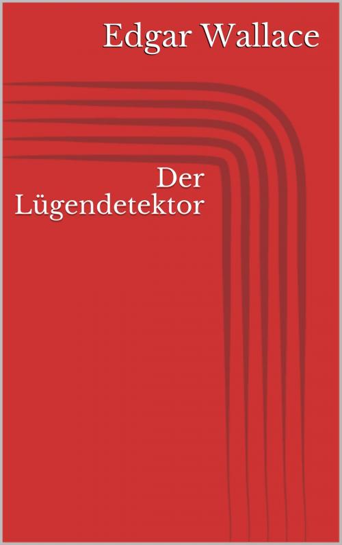 Cover of the book Der Lügendetektor by Edgar Wallace, Books on Demand