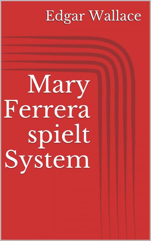 Cover of the book Mary Ferrera spielt System by Edgar Wallace, Books on Demand