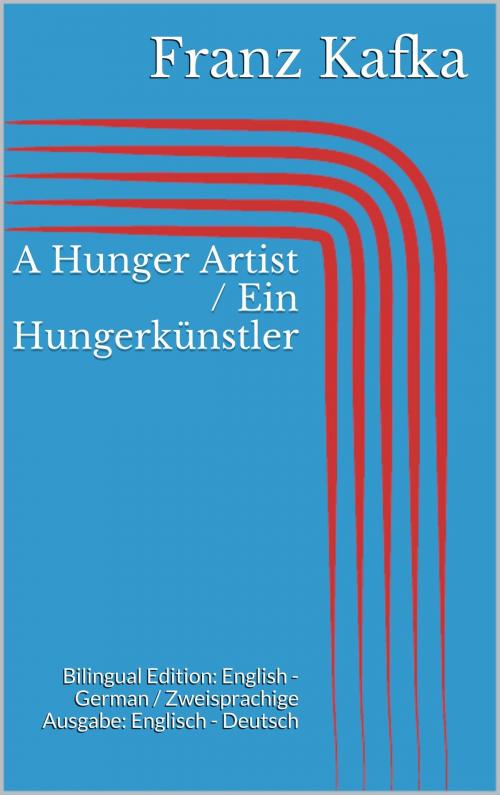 Cover of the book A Hunger Artist / Ein Hungerkünstler by Franz Kafka, BoD E-Short