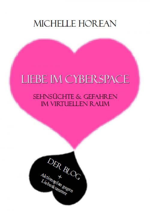 Cover of the book Liebe im Cyberspace by Michelle Horean, Books on Demand
