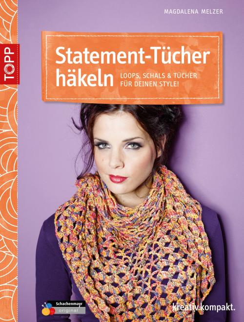 Cover of the book Statement-Tücher häkeln by Magdalena Melzer, TOPP