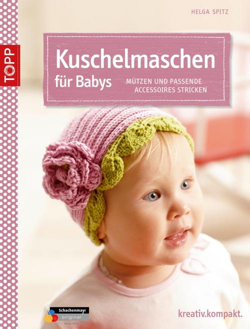 Cover of the book Kuschelmaschen fürs Baby by Helga Spitz, TOPP