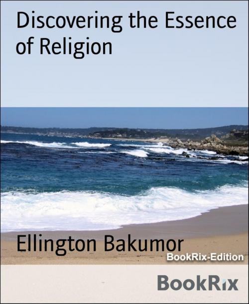 Cover of the book Discovering the Essence of Religion by Ellington Bakumor, BookRix