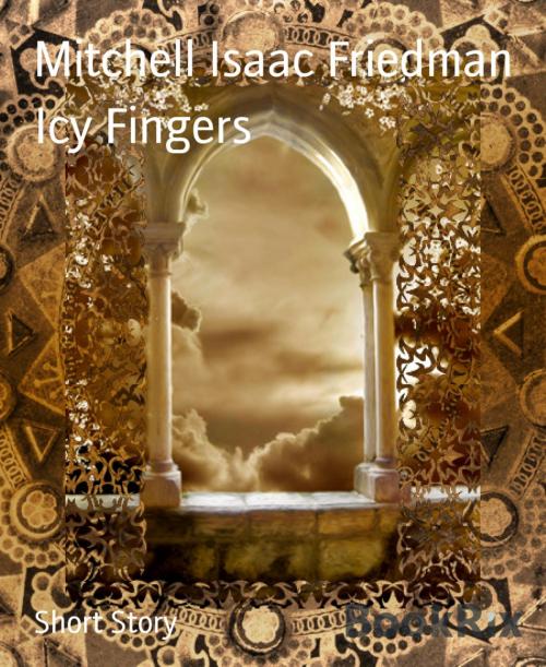 Cover of the book Icy Fingers by Mitchell Isaac Friedman, BookRix