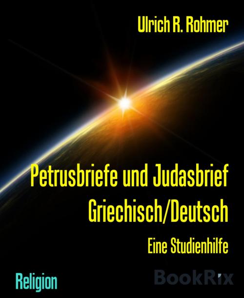 Cover of the book Petrusbriefe und Judasbrief Griechisch/Deutsch by Ulrich R. Rohmer, BookRix